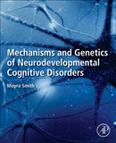 Mechanisms and Genetics of Neurodevelopmental Cognitive Disorders-9780128219133