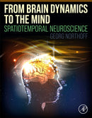 From Brain Dynamics to the Mind : Spatiotemporal Neuroscience-9780128219355