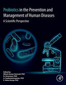 Probiotics in The Prevention and Management of Human Diseases : A Scientific Perspective-9780128237335