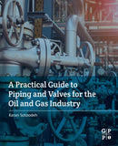 A Practical Guide to Piping and Valves for the Oil and Gas Industry-9780128237960