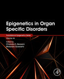 Epigenetics in Organ Specific Disorders : Volume 34-9780128239315