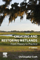 Creating and Restoring Wetlands : From Theory to Practice-9780128239810