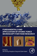 Fundamentals and Application of Atomic Force Microscopy for Food Research-9780128239858