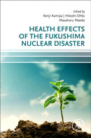 Health Effects of the Fukushima Nuclear Disaster-9780128240984