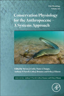 Conservation Physiology for the Anthropocene - A Systems Approach : Volume 39A-9780128242667