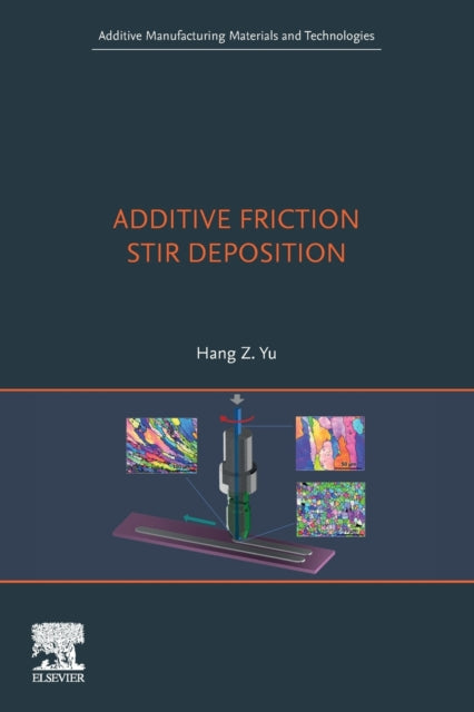 Additive Friction Stir Deposition-9780128243749