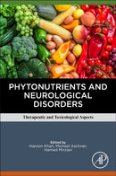 Phytonutrients and Neurological Disorders : Therapeutic and Toxicological Aspects-9780128244678