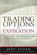 Trading Options at Expiration : Strategies and Models for Winning the Endgame-9780133409031