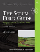 Scrum Field Guide, The : Agile Advice for Your First Year and Beyond-9780133853629
