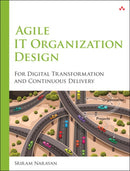 Agile IT Organization Design : For Digital Transformation and Continuous Delivery-9780133903355