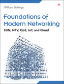 Foundations of Modern Networking : SDN, NFV, QoE, IoT, and Cloud-9780134175393