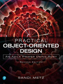 Practical Object-Oriented Design : An Agile Primer Using Ruby-9780134456478