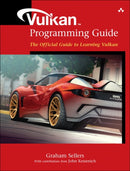 Vulkan Programming Guide : The Official Guide to Learning Vulkan-9780134464541