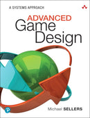 Advanced Game Design : A Systems Approach-9780134667607
