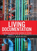 Living Documentation : Continuous Knowledge Sharing by Design-9780134689326