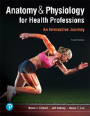 Anatomy & Physiology for Health Professions : An Interactive Journey-9780134876818