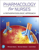 Pharmacology for Nurses : A Pathophysiologic Approach-9780135218334