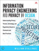 Information Privacy Engineering and Privacy by Design : Understanding Privacy Threats, Technology, and Regulations Based on Standards and Best Practices-9780135302156