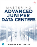Mastering Advanced Juniper Data Centers-9780135336304