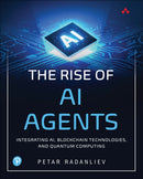 The Rise of AI Agents : Integrating AI, Blockchain Technologies, and Quantum Computing-9780135352946