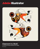Adobe Illustrator Classroom in a Book 2025 Release-9780135376843