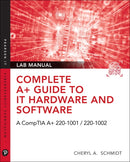 Complete A+ Guide to IT Hardware and Software Lab Manual : A CompTIA A+ Core 1 (220-1001) & CompTIA A+ Core 2 (220-1002) Lab Manual-9780135380192