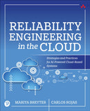 Reliability Engineering in the Cloud : Strategies and Practices for AI-Powered Cloud-Based Systems-9780135395790