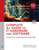 Complete A+ Guide to IT Hardware and Software : CompTIA A+ Core 1 and Core 2 Exams (V15)-9780135439777