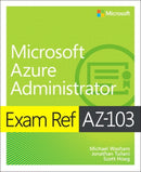 Exam Ref AZ-103 Microsoft Azure Administrator-9780135466582