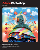 Adobe Photoshop Classroom in a Book 2026 Release-9780135495001