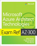Exam Ref AZ-300 Microsoft Azure Architect Technologies-9780135802540
