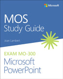MOS Study Guide for Microsoft PowerPoint Exam MO-300-9780136628101