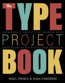 Type Project Book, The : Typographic projects to sharpen your creative skills & diversify your portfolio-9780136816041