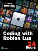 Coding with Roblox Lua in 24 Hours : The Official Roblox Guide-9780136829423