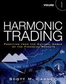 Harmonic Trading : Profiting from the Natural Order of the Financial Markets, Volume 1-9780137051502