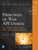Principles of Web API Design : Delivering Value with APIs and Microservices-9780137355631