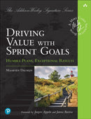 Driving Value with Sprint Goals : Humble Plans, Exceptional Results-9780137381920