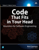 Code That Fits in Your Head : Heuristics for Software Engineering-9780137464401