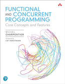 Functional and Concurrent Programming : Core Concepts and Features-9780137466542