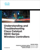 Understanding and Troubleshooting Cisco Catalyst 9800 Series Wireless Controllers-9780137492329