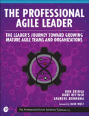 The Professional Agile Leader : The Leader's Journey Toward Growing Mature Agile Teams and Organizations-9780137591510