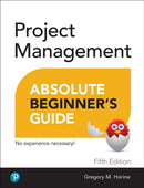 Project Management Absolute Beginner's Guide-9780137646951