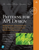 Patterns for API Design : Simplifying Integration with Loosely Coupled Message Exchanges-9780137670109