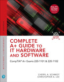 Complete A+ Guide to IT Hardware and Software : CompTIA A+ Exams 220-1101 & 220-1102-9780137670444