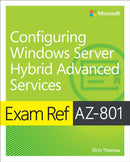 Exam Ref AZ-801 Configuring Windows Server Hybrid Advanced Services-9780137729494