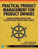 Practical Product Management for Product Owners : Creating Winning Products with the Professional Product Owner Stances-9780137947003