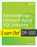 Exam Ref DP-300 Administering Microsoft Azure SQL Solutions-9780137956562