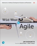 Wild West to Agile : Adventures in Software Development Evolution and Revolution-9780137961009