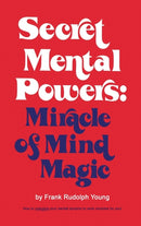 Secret Mental Powers : Miracle of Mind Magic-9780137975716