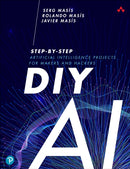 DIY AI : Step-by-Step Artificial Intelligence Projects for Makers and Hackers-9780137977734